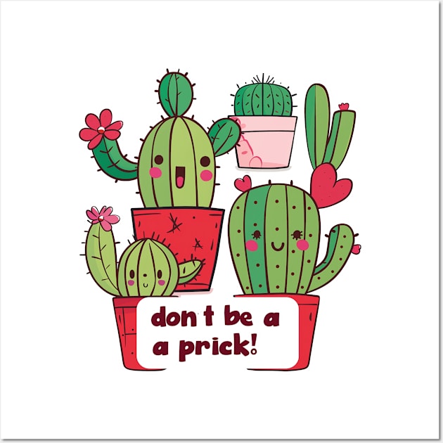 Don't Be A Prick! Wall Art by Gypsykiss